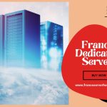 France Dedicated Server for Top-Quality Functionalities – Franceserverhosting