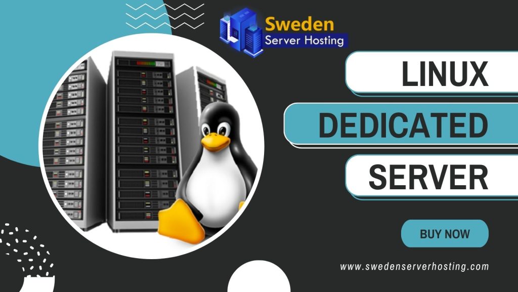 Linux Dedicated Server from Swedenserverhosting for Better Reliability
